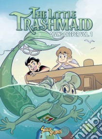 The Little Trashmaid. Nuova ediz.. Vol. 1: Diving deeper libro di s0s2