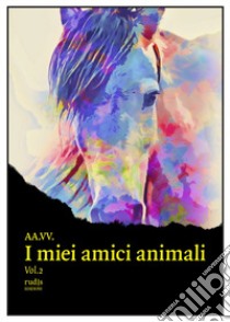 I miei amici animali. Vol. 2 libro