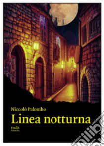 Linea notturna libro di Palombo Niccolò