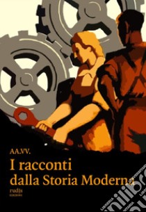 I racconti dalla storia moderna libro