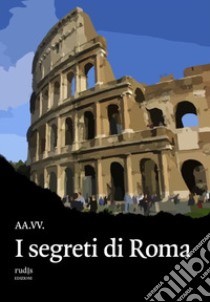 I segreti di Roma libro