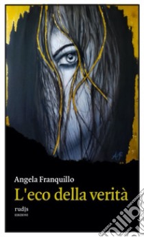 L'eco della verità libro di Franquillo Angela