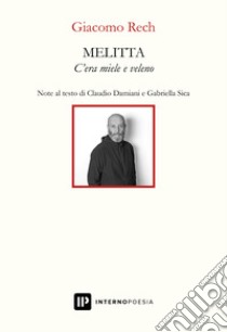 Melitta. C'era miele e veleno libro di Rech Giacomo