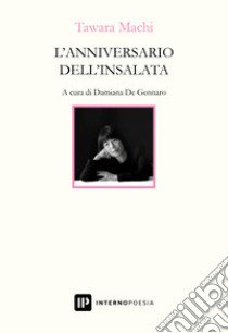 L'anniversario dell'insalata libro di Machi Tawara; De Gennaro D. (cur.)