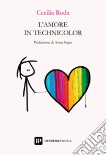 L'amore in technicolor libro di Roda Cecilia