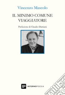 Il minimo comune viaggiatore libro di Mascolo Vincenzo