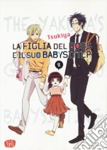 La figlia del boss e il suo babysitter. Vol. 2 libro di Tsukiya