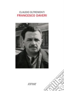 Francesco Daveri libro di Oltremonti Claudio