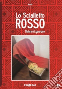 Lo scialletto rosso libro di Acquarone Valeria