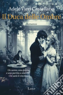 Il duca delle ombre libro di Vieri Castellano Adele