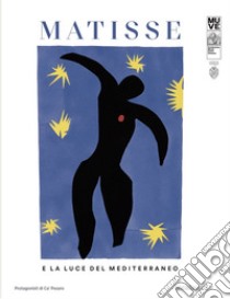 Matisse e la luce del Mediterraneo. Ediz. italiana e inglese libro di Barisoni E. (cur.)