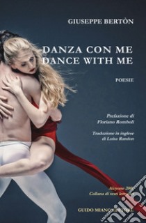 Danza con me-Dance with me. Ediz. bilingue libro di Berton Giuseppe