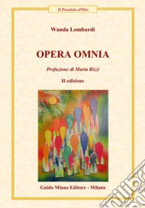 Opera omnia libro di Lombardi Wanda