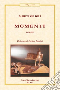 Momenti libro di Zelioli Marco; Romboli F. (cur.)