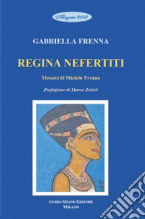 Regina Nefertiti libro di Frenna Gabriella