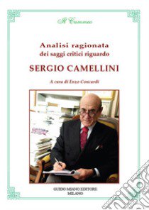 Analisi ragionata dei saggi critici riguardo Sergio Camellini libro di Concardi Enzo