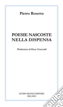 Poesie nascoste nella dispensa libro di Rosetta Pietro