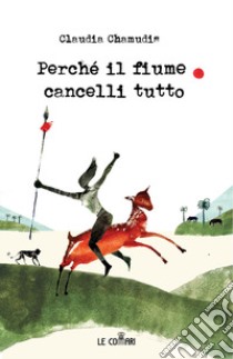 Perché il fiume cancelli tutto libro di Chamudis Claudia