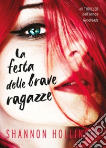 La festa delle brave ragazze libro di Hollinger Shannon