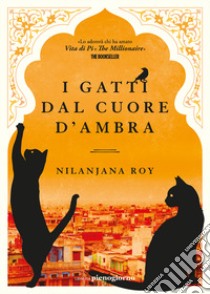 I gatti dal cuore d'ambra libro di Roy Nilanjana