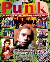 Punk. La rivoluzione che cambiò per sempre il rock libro