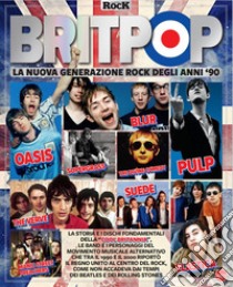 Britpop. La nuova generazione rock degli anni '90 libro