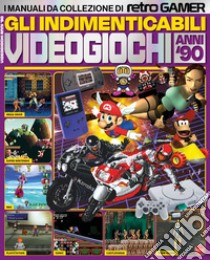 Gli indimenticabili videogiochi anni '90. I manuali da collezione di Retro Gamer libro