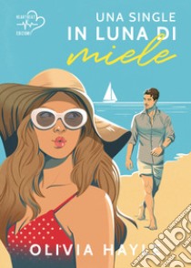 Una single in luna di miele libro di Hayle Olivia