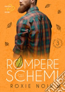 Rompere gli schemi. Loveless brothers. Vol. 3 libro di Roxie Noir