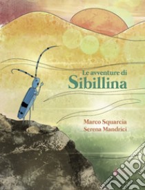 Le avventure di Sibillina libro di Squarcia Marco