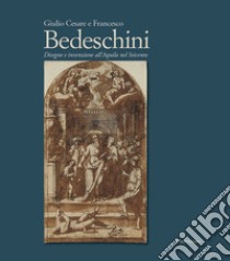 Giulio Cesare e Francesco Bedeschini. Disegno e invenzione all'Aquila nel Seicento. Catalogo della mostra (Museo Nazionale d'Abruzzo 1 dicembre 2023-3marzo 2024). Ediz. illustrata libro di Maccherini M. (cur.); Pezzuto L. (cur.); Prosperi Valenti S. (cur.)