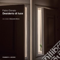 Desiderio di luce. Ediz. illustrata libro di Donato Fabio