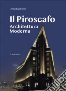 Il piroscafo. Architettura moderna libro di Giannetti Anna