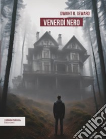 Venerdì nero libro di Dwight R. Seward