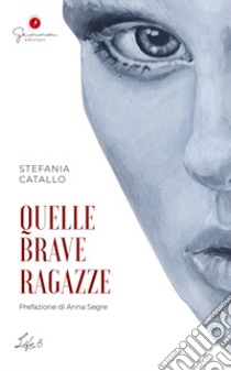 Quelle brave ragazze libro di Catallo Stefania