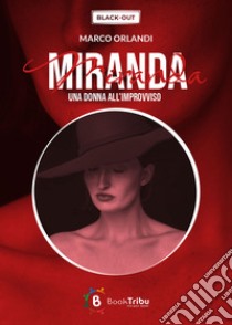 Miranda. Una donna all'improvviso libro di Orlandi Marco; Morozzi G. (cur.)