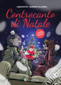 Controcanto di Natale. Reggersi agli appositi sostegni libro di Patta Luisa; Fallarino Eugenio