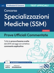 Prove ufficiali commentate. Concorso per specializzazioni mediche SSM. Raccolta di quesiti ufficiali SSM dal 2014 al 2022 con sintetico commento esplicativo. Con espansione online. Con software di simulazione libro di Frusone F. (cur.); Pasculli M. (cur.); Puliani G. (cur.)