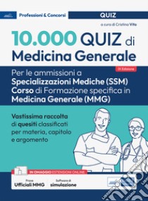 10.000 quiz di medicina generale per spec. mediche. Con software di simulazione libro di Vito Cristina