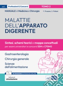 Manuale di medicina e chirurgia. Con espansione online. Con software di simulazione. Vol. 2: Malattie dell'apparato digerente. Sintesi, schemi teorici e mappe concettuali libro di Frusone Federico; Puliani Giulia