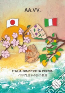 Italia-Giappone in poesia. Ediz. bilingue libro di Picco F. (cur.)