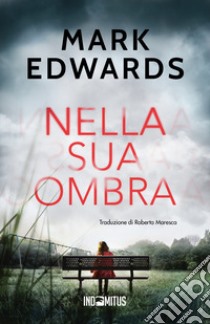 Nella sua ombra libro di Edwards Mark