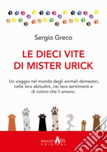 Le dieci vite di mister Urick libro di Greco Sergio