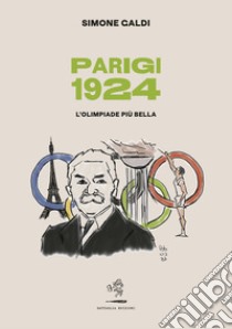 Parigi 1924. L'olimpiade più bella libro di Galdi Simone