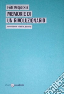 Memorie di un rivoluzionario libro di Kropotkin Pëtr A.