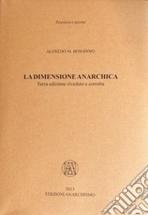 La dimensione anarchica libro di Bonanno Alfredo M.