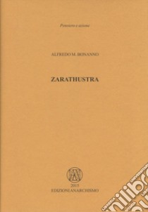 Zarathustra libro di Bonanno Alfredo M.