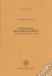 Chi ha paura della rivoluzione? libro di Bonanno Alfredo M.