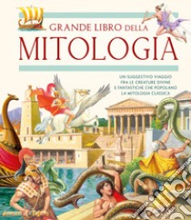 Il grande libro della mitologia libro