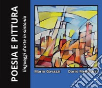 Poesia e pittura. Linguaggi d'arte in sintonia libro di Gavazzi Mario; Menicucci Dario